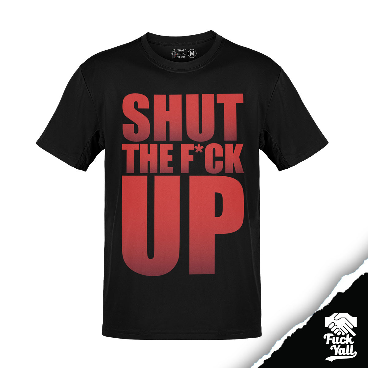 Playera Fuckyall: Shut the F*ck Up