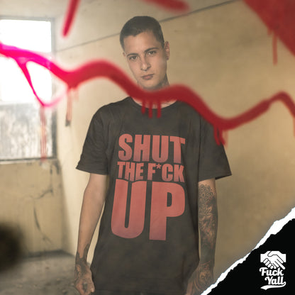 Playera Fuckyall: Shut the F*ck Up